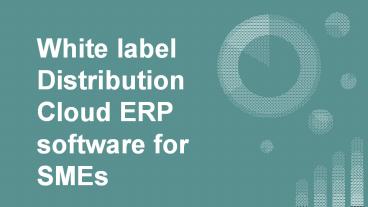White label Distribution Cloud ERP software for SMEs