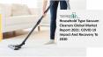Global Household Type Vacuum Cleaners Market Opportunities And Strategies To 2030 PowerPoint PPT Presentation