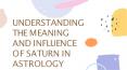 Understanding the Meaning and Influence of Saturn in Astrology PowerPoint PPT Presentation