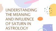 Understanding the Meaning and Influence of Saturn in Astrology