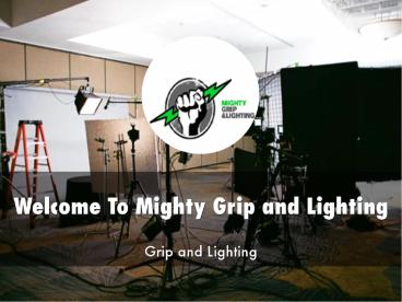 Mighty Grip and Lighting Presentation