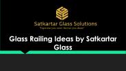 Glass Railing Ideas by Satkartar Glass
