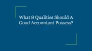What 8 Qualities Should A Good Accountant Possess?