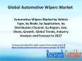 Automotive Wipers Market by Vehicle Type, by Blade, by Application, by Distribution Channel, by Region, Size, Share, Growth, Global Trends, Industry Analysis and Forecast to 2027 PowerPoint PPT Presentation