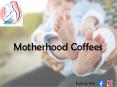 Motherhoodcoffees (1) PowerPoint PPT Presentation