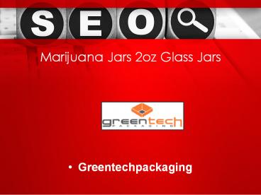 Marijuana Jars 2oz Glass Jars - Greentechpackaging.com