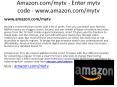 McAfee Activation - Enter 25 Digit code | McAfee.com/activateAmazon.com/mytv - Enter mytv code - www.amazon.com/mytv PowerPoint PPT Presentation