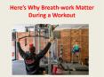 Here’s Why Breath-work Matter During a Workout (1) PowerPoint PPT Presentation