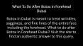What To Do After Botox in Forehead Dubai PowerPoint PPT Presentation