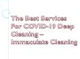 The Best Services For COVID-19 Deep Cleaning - Immaculate Cleaning PowerPoint PPT Presentation