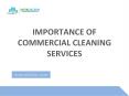 Importance of Commercial Cleaning Services PowerPoint PPT Presentation