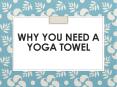 Why You Need A Yoga Towel PowerPoint PPT Presentation