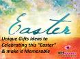 Unique Gifts Ideas to Celebrating this “Easter” & make it Memorable PowerPoint PPT Presentation