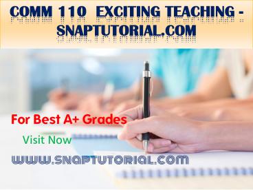 COMM 110  Exciting Teaching - snaptutorial.com