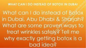 What Can I Do Instead of Botox in Dubai