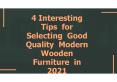 4 Interesting Tips for Selecting Good Quality Modern Wooden Furniture in 2021 (1) PowerPoint PPT Presentation