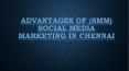 Advantages of (SMM) Social Media Marketing in Chennai PowerPoint PPT Presentation