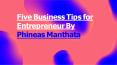 Phineas Manthata- Business Tips for Entrepreneur PowerPoint PPT Presentation