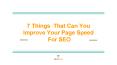 7 Things That Can Help You Improve Your Page Speed For SEO PowerPoint PPT Presentation