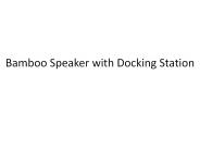 Bamboo Speaker with Docking Station