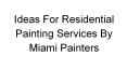 Ideas For Residential Painting Services By Miami Painters PowerPoint PPT Presentation