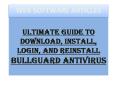 Ultimate Guide to Download, Install, login, and Reinstall BullGuard Antivirus PowerPoint PPT Presentation