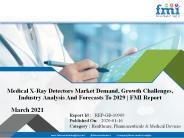 Medical X-Ray Detectors Market (Impact of COVID-19) Future Growth Analysis and Challenges, Trends - 2029