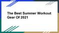 The Best Summer Workout   Gear Of 2021 PowerPoint PPT Presentation