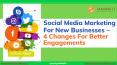 Social Media Marketing for Better Engagements to New Businesses PowerPoint PPT Presentation