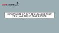 Importance Of Office cleaning That You Have Never Read Before PowerPoint PPT Presentation