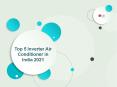 Top 5 Inverter Air Conditioner in India 2021