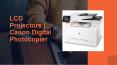 LCD Projectors | Canon Digital Photocopier PowerPoint PPT Presentation