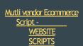 Mutli-vendor E-commerce Script - WEBSITE SCRIPTS PowerPoint PPT Presentation