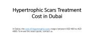 Hypertrophic Scars Treatment Cost in Dubai