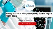 Monopotassium phosphate (MKP) Market Report (2014-2024