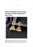 Fancy Bracelets and Jhumka Earrings Online Shopping is Now Easy