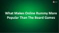 What Makes Online Rummy More Popular Than The Board Games PowerPoint PPT Presentation