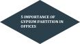 5 Importance of Gypsum Partition in Offices PowerPoint PPT Presentation