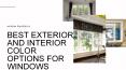 Best Exterior and Interior Color Options for Windows PowerPoint PPT Presentation