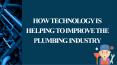 Technologies That Improving Plumbing Industries PowerPoint PPT Presentation