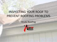 Inspecting Roof to Prevent Roofing Problems