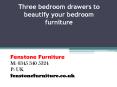 Three bedroom drawers to beautify your bedroom furniture PowerPoint PPT Presentation