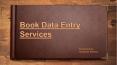 Book Data Entry Services PowerPoint PPT Presentation