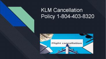 KLM Cancellation Policy 1-804-403-8320