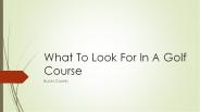What To Look For In A Golf Course
