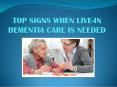 Top signs when live-in dementia care is needed PowerPoint PPT Presentation