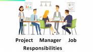 Project Manager Job Responsibilities