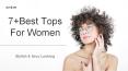 7+ Best Tops For Women  -  Stylish & Sexy Looking