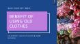 The Benefit of Using Old Clothes PowerPoint PPT Presentation