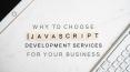 All you need to know about JavaScript Development Company PowerPoint PPT Presentation